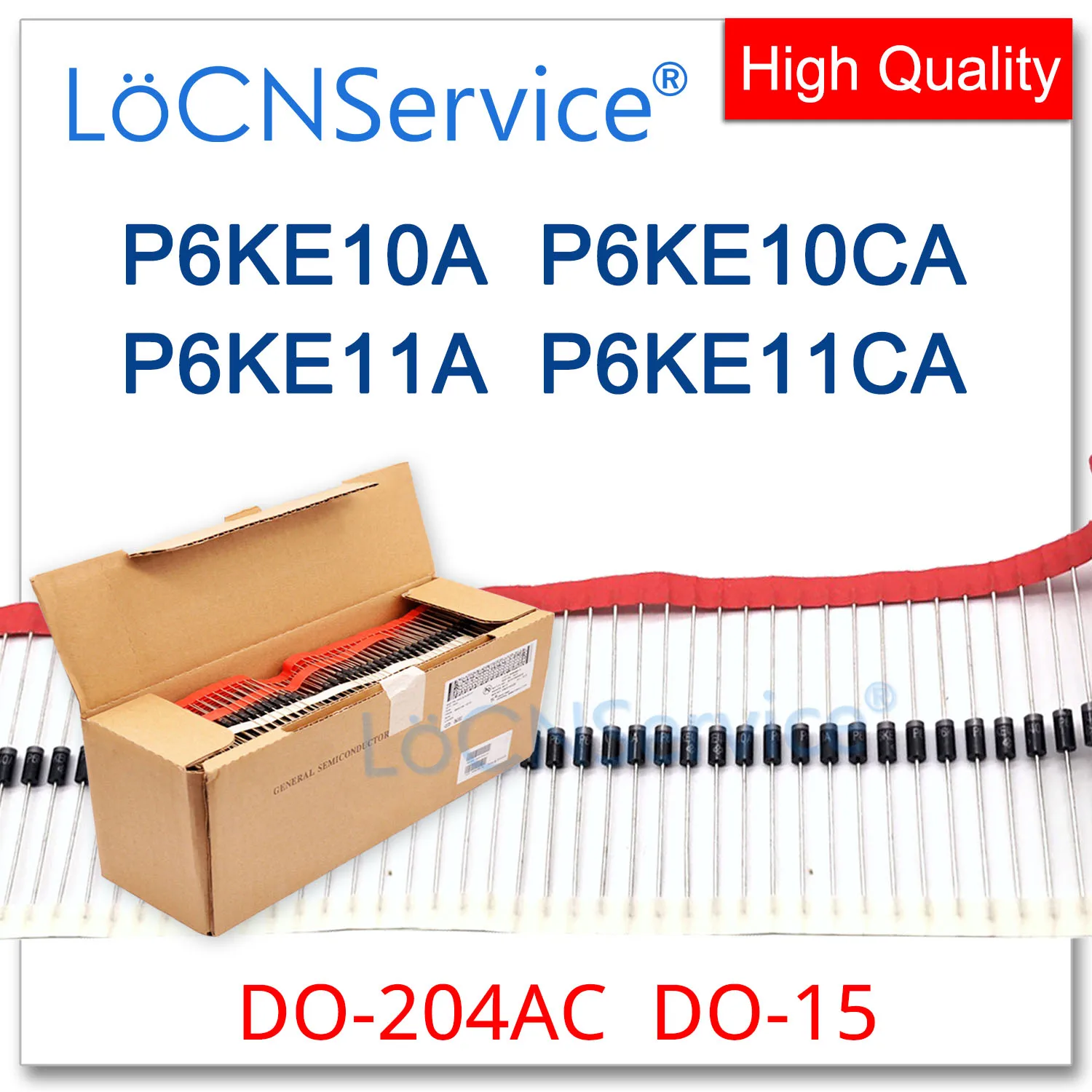 

LoCNService 500PCS 2000PCS DO-204AC DO-15 P6KE10 P6KE10A P6KE10CA P6KE11 P6KE11A P6KE11CA P6KE TVS Diode High quality