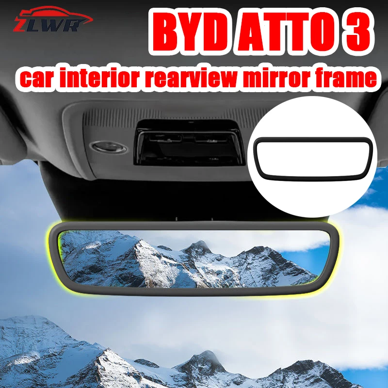 

ZLWR BYD Atto3 Защитная крышка для внутреннего зеркала заднего вида, силиконовый материал, украшение автомобиля, декоративная рамка, силиконовый материал