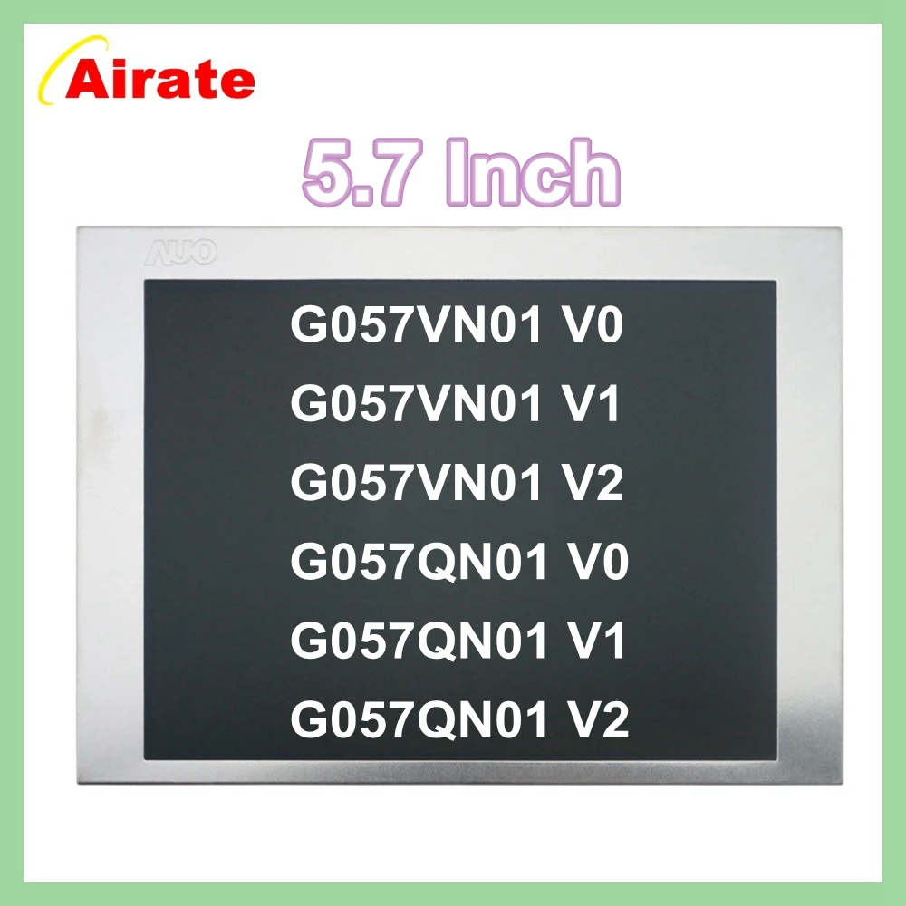 

5.7" For AUO G057QN01 V2 G057QN01 V0 G057QN01 V1 G057VN01 V0 G057VN01 V1 G057VN01 V2 E204356 Original 5.7 Inch LCD Panel