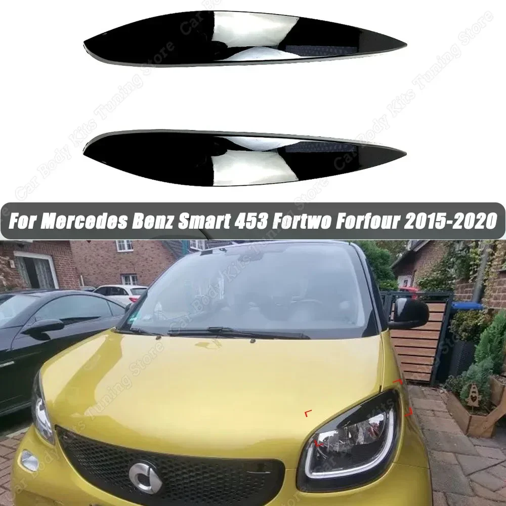 Per Mercedes Benz Smart 453 Fortwo Forfour 2015-2020 2Pcs Car Gloss Black Headlight Palpebre Copertura Per Sopracciglia Trim Body Kit Tuning