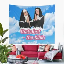 That's Hot The Bible Wall Tapestry Aesthetic Room Decor Religious Dementia Nun And Muslim Lesbian Meme Tapestry Home Decoration