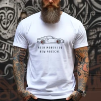 2025 Need Money for New Porsche T Shirt Men Women Cotton Tees Short Sleeve Brand T-shirt High Quality Summer Y2k Tops Streetwear 1