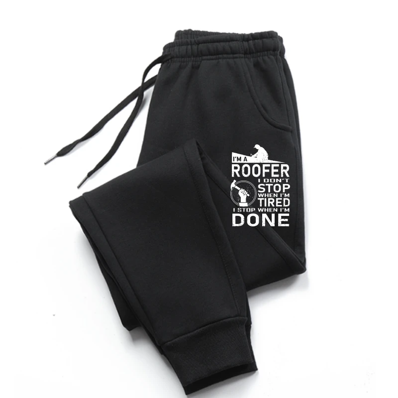 

Funny Roofer Design I Smen's pants When I Am Tired sweatpants Cotton Men's Men's pants Normal pants Funky Customized