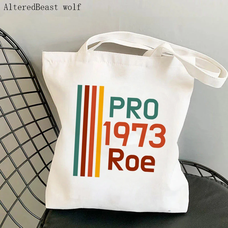 

Women Shopper bag pro choice Roe Vs Wade Bag feminism Harajuku Shopping Canvas Shopper Bag girl handbag Tote Shoulder Lady Bag