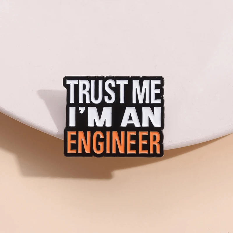 

Trust Me I’M An Engineer Brooch Enamel Pin Custom Mathematics Geometry Badges Backpack Lapel Jewelry Gift Wholesale Dropshipping