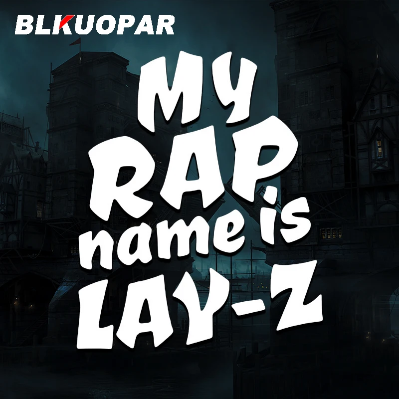 

BLKUOPAR My Rap Name Is Lay-Z Letter автомобильные наклейки индивидуальные, водонепроницаемая наклейка на окна, багажник, бампер, холодильник, автомобильные аксессуары