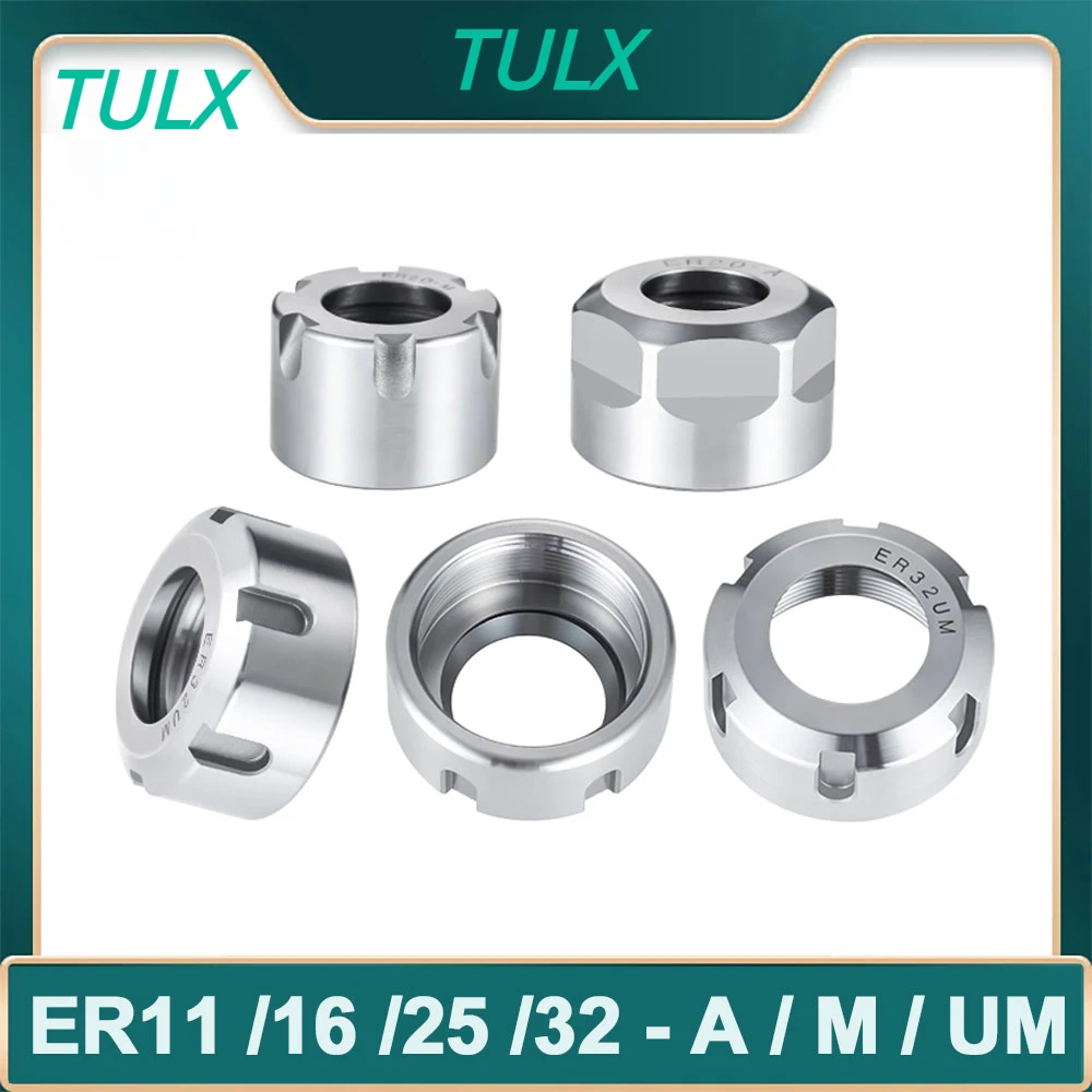 

TULX ER11 Nut ER8 ER11 ER16 ER20 ER25 ER32 ER40 NUT A M UM High Precision ER Nut CNC Nut ER Nut for Cnc ER Collet and Tool