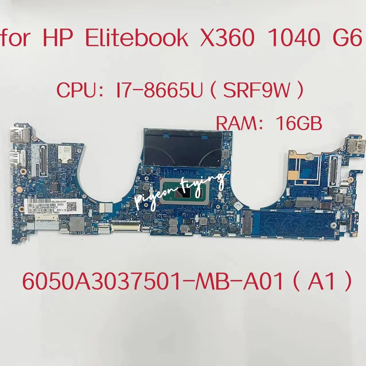 

6050A3037501-MB-A01 Mainboard For HP EliteBook X360 1040 G6 Laptop Motherboard CPU:I7-8665U SRF9W DDR4 16G L63009-601 L63009-501