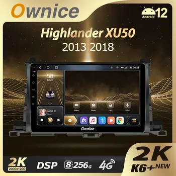 Ownice K6 + 2K 도요타 하이랜더 3 XU50 2013 - 2018 자동차 라디오 네비게이션 비디오 스테레오 네비게이션 플레이어 GPS 안드로이드 12 No 2 din DVD