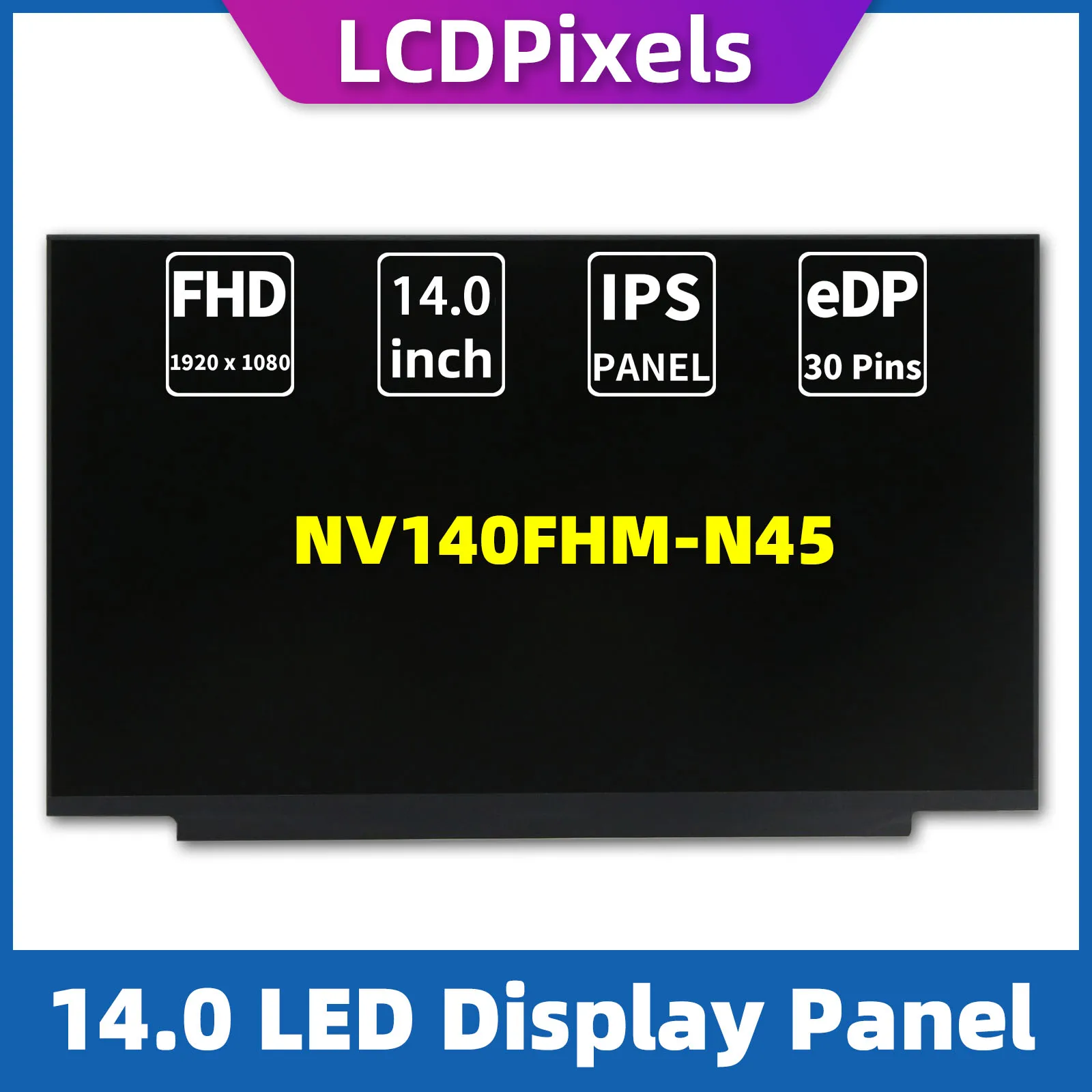 

LCD Pixels 14.0 Inch Laptop Screen For NV140FHM-N45 Matrix 1920*1080 EDP 30 Pin IPS Screen