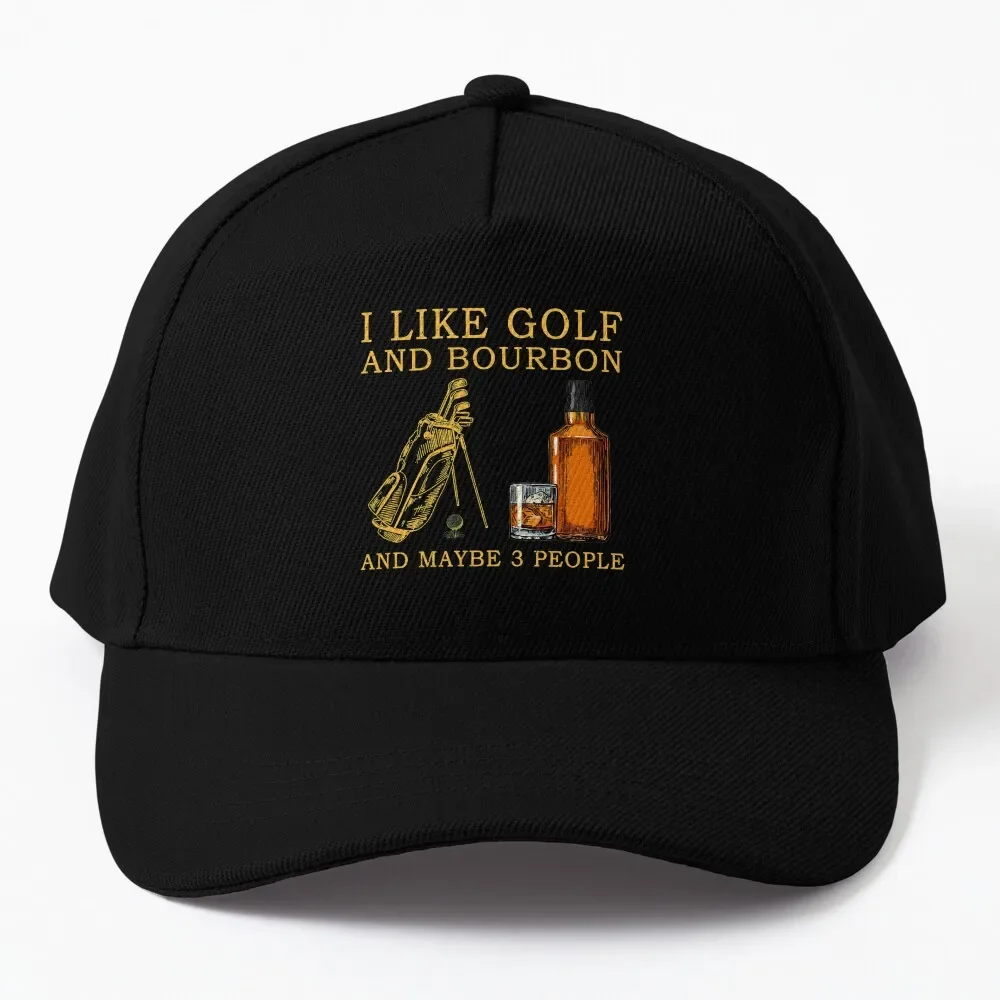 

I Like Golf And Bourbon And Maybe 3 People Baseball Cap Hat Luxury Brand Bobble Hat Visor hiking hat Baseball Men Women's