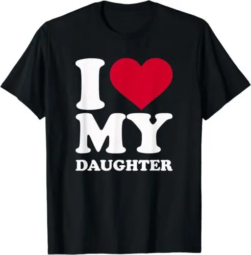 

I love my daughter T-Shirt