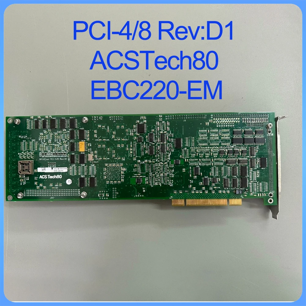 For Spiiplus PCI 4 8 Rev D1 ACSTech80 EBC220 EM Motion Control Card