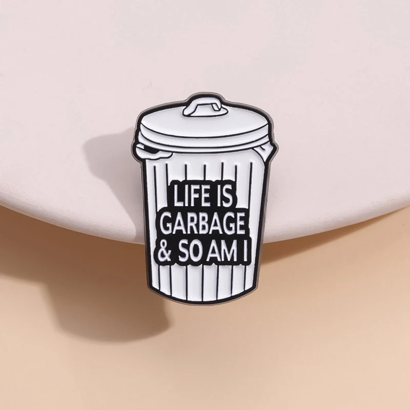 LifeIsGarbageEnamelPinsCustomEmotionalTrashCanBroochesBadge