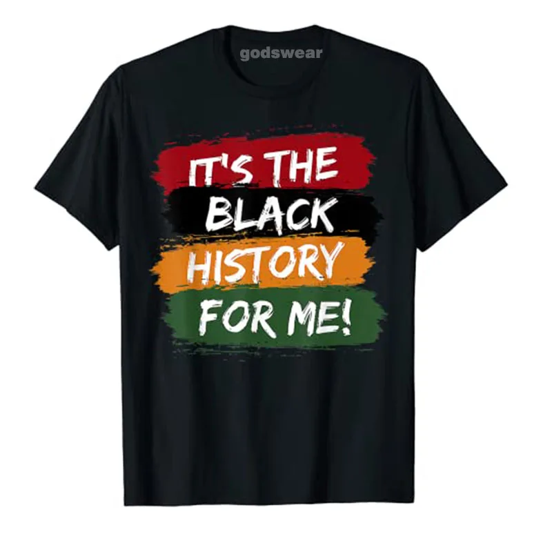 

Its Black History for Me African Pride BHM Men Women Kids T-Shirt Customized Products Letters Printed Tee Tops Clothing