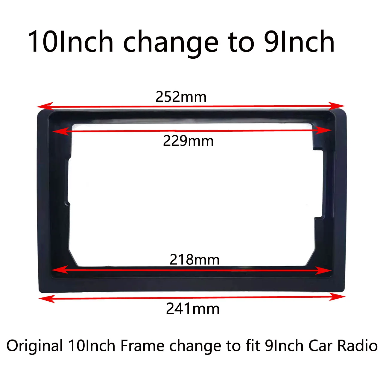 Radio Frame 9 inch to 10 inch 9 10 to 7 switch frame 1 din 2 din car radio frame Suitable for all car radio finish