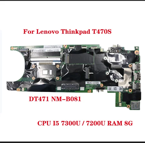 

For Lenovo Thinkpad T470S laptop motherboard DT471 NM-B081 motherboard with CPU I5 7300U / 7200U RAM 8G 01ER064 100% test work