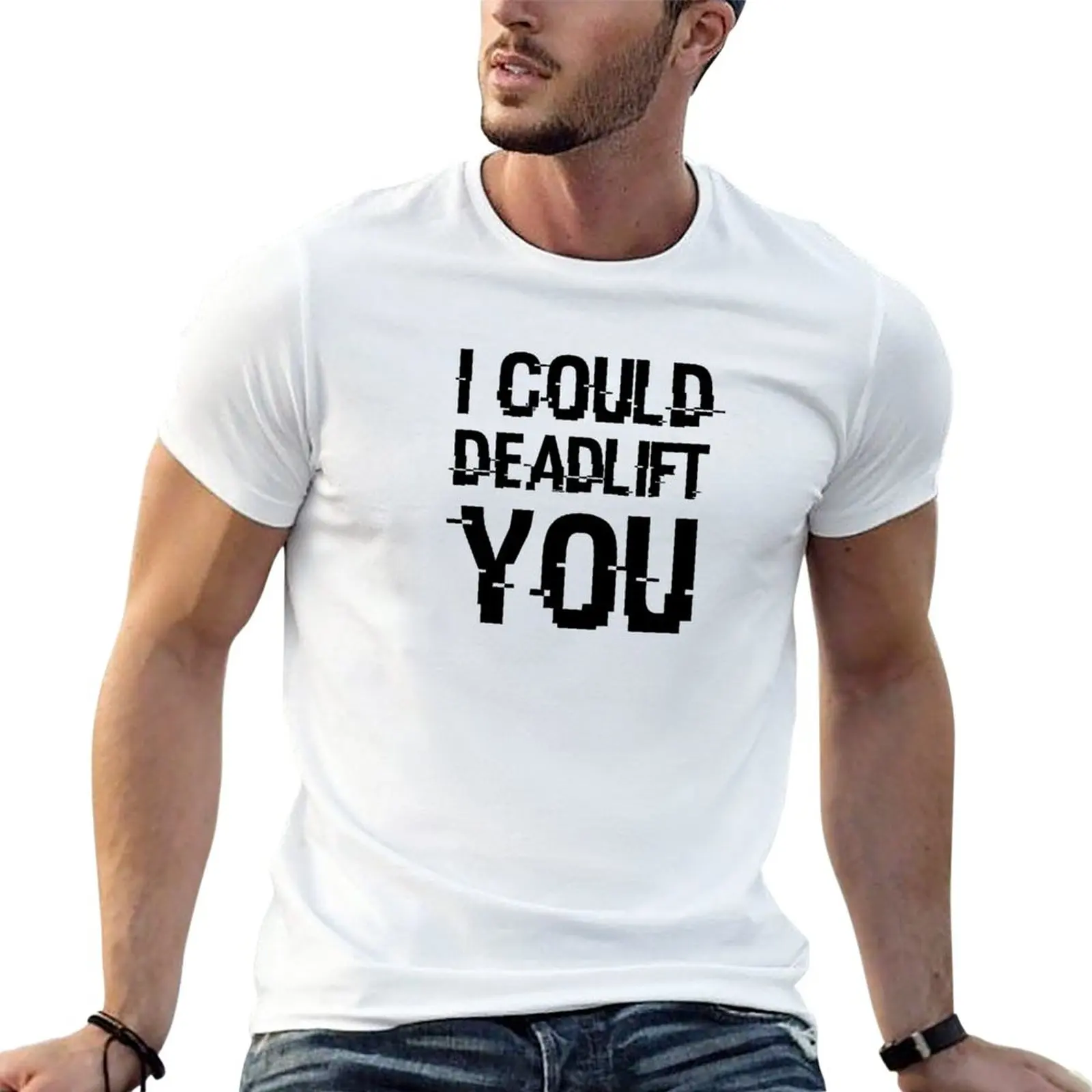 

I Could Deadlift You awesome workout men & women T-Shirt tees plus sizes mens graphic t-shirts big and tall