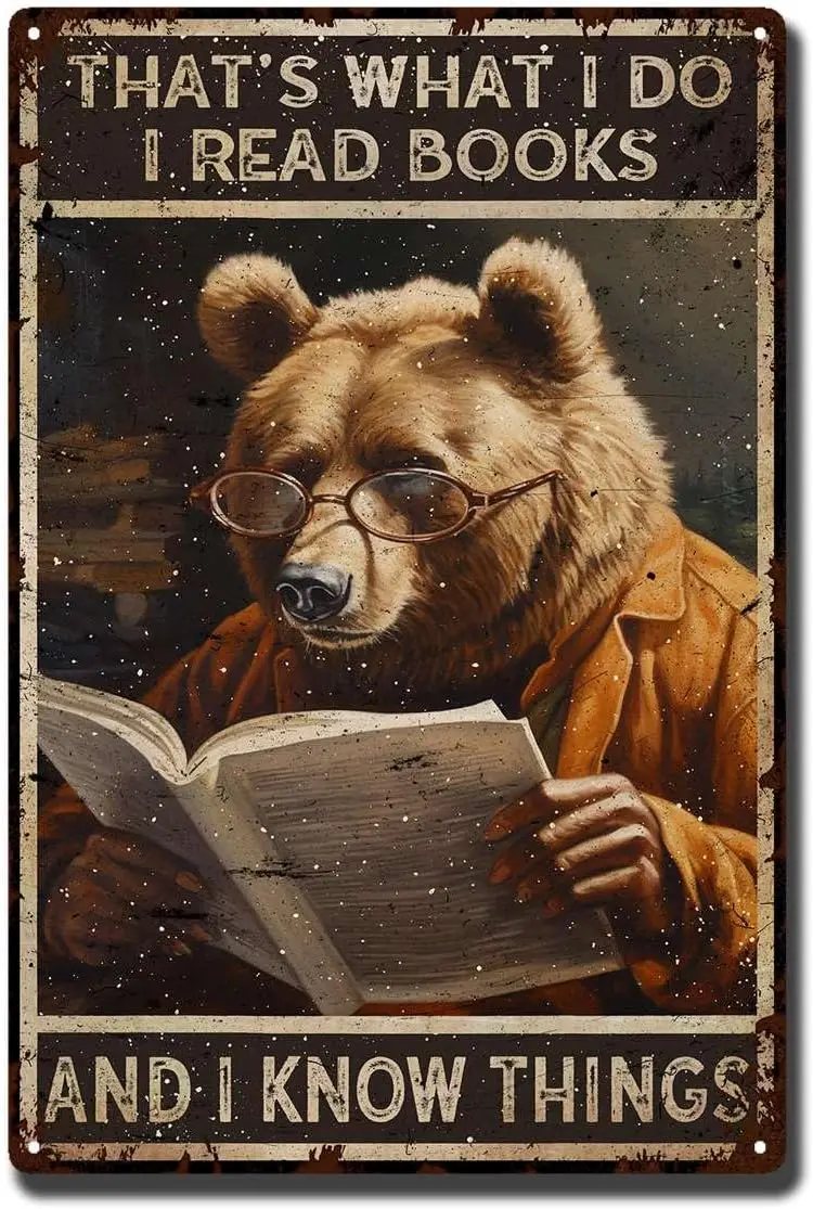

Оловянные знаки, Забавный коричневый медведь, ретро металлический жестяной знак-вот что я читаю книгу «Я знаю вещи», наружная комнатная настенная панель для Кабинета