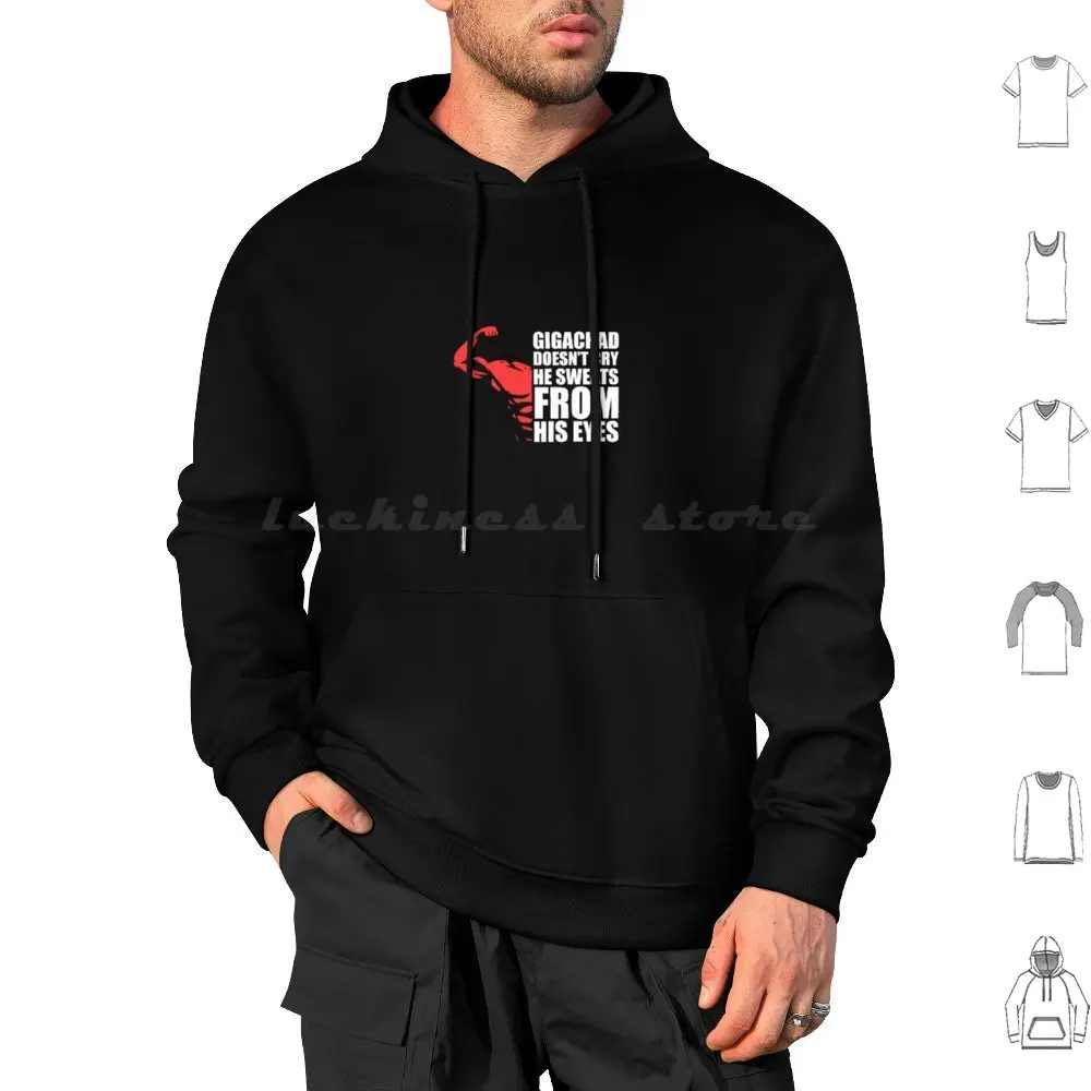 

Gigachad Doesn'T Cry He Sweats From His Eyes Hoodie cotton Long Sleeve Hit Maxes Evade Taxes Tax Fraud Bodybuilding