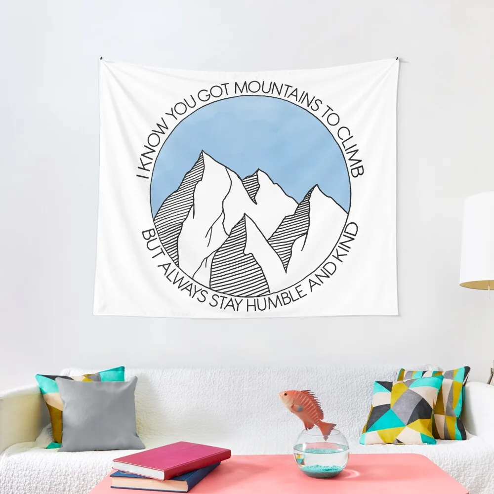 

Always Stay Humble and Kind Mountains Tapestry Decor Home Home Decoration Tapestry