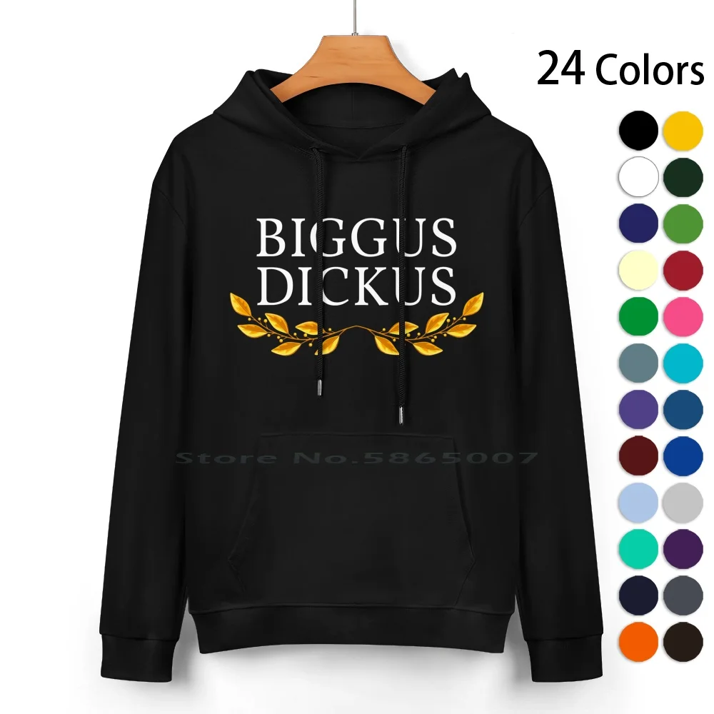 

Biggus Dickus Pure Cotton Hoodie Sweater 24 Colors Biggus Dickus Movie Film Comedy Parody Life Of Brian Monty Python Fun