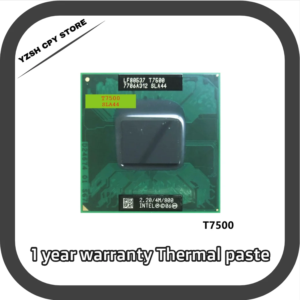 

Intel CPU Core 2 Duo T7500 CPU 4M Socket 479 Cache/2.2GHz/800/Dual-Core Laptop processor