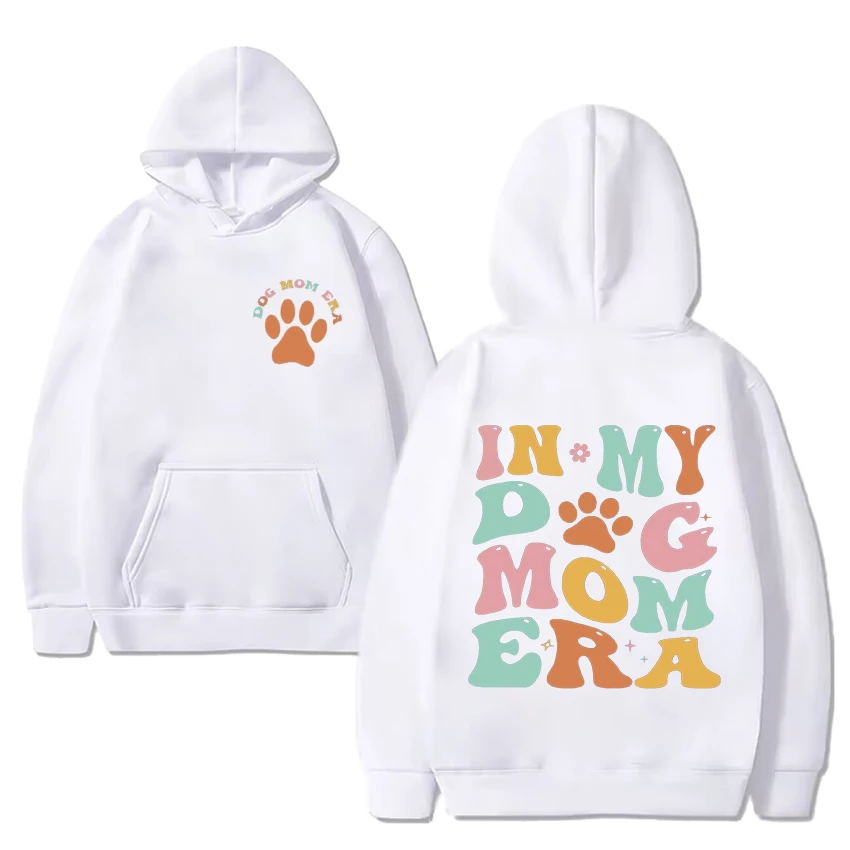 Funny In My Dog Mom Era Sweatshirt Men Women Casual Fashion Fleece Double Sided Printed Hoodie Unisex black Oversized pullovers