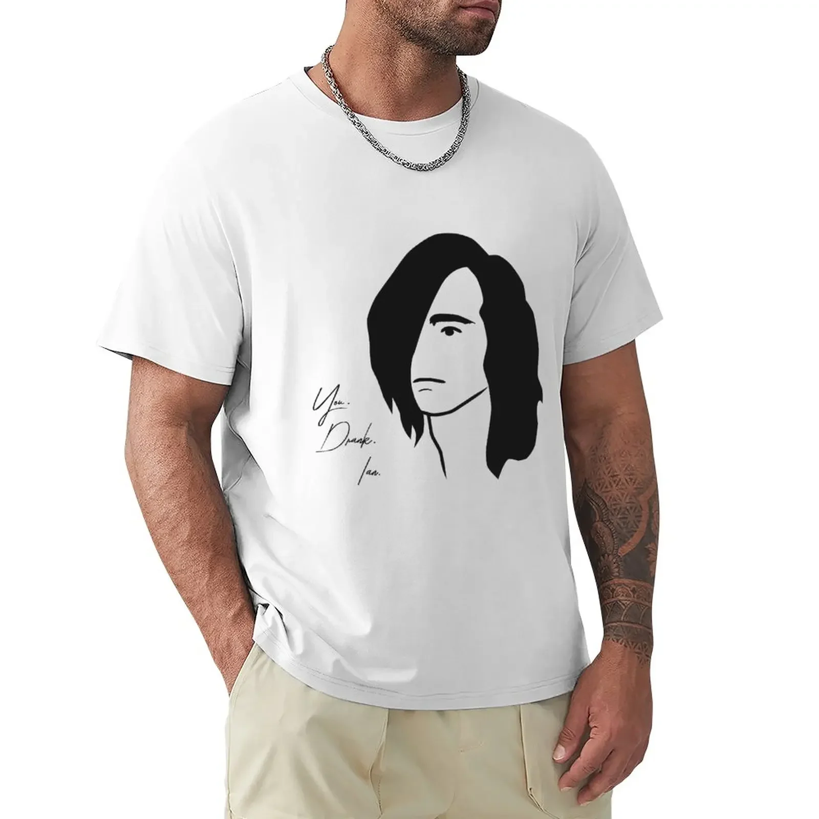 

You. Drank. Ian T-Shirt anime korean fashion men t shirts