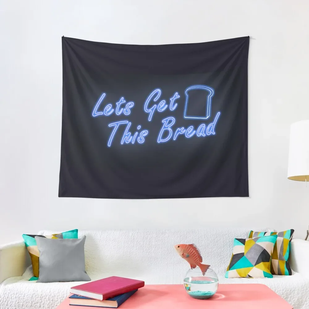 

Lets Get This Bread Tapestry Outdoor Decor House Decor Room Decorations Aesthetics Decoration For Rooms Tapestry