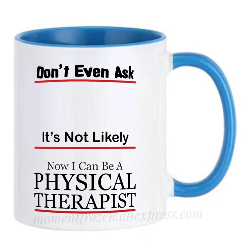 

Physical Therapist Cups Tea Mugs Funny Coffee Mugen Unique Doctor Nurse Milk Tableware Coffeeware Home Office Decal Friend Gifts