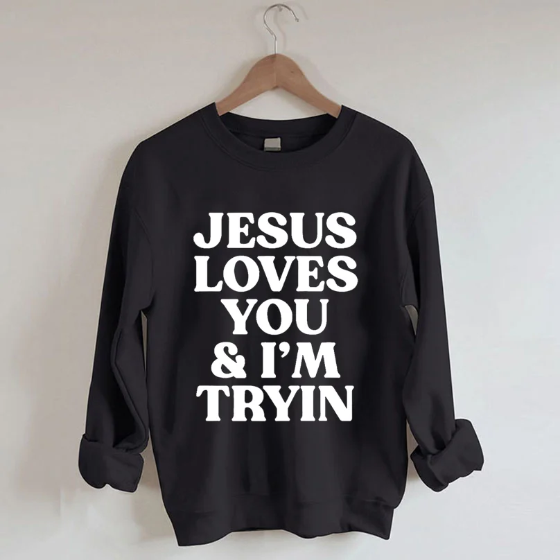 

2024 Hot Sale Fashion Easter Female Sweatshirt Jesus Loves You and I Am Tryin Slogan Women Sweater Jesus Lover Casual Girl Tops