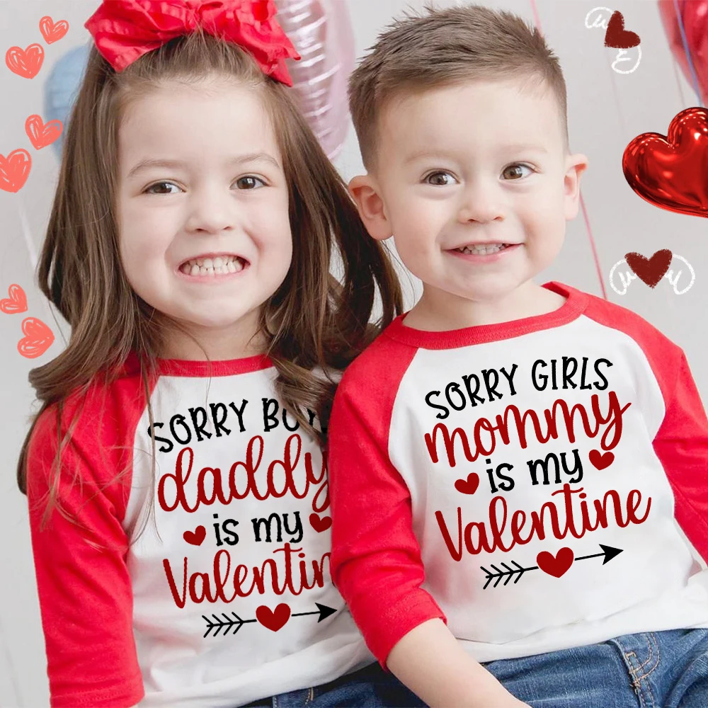 

Sorry Girls/Boys My Mommy/Daddy Is My Valentine Baseball Shirt Valentine's Day Children T-Shirt Kids Raglan Long Sleeves Clothes