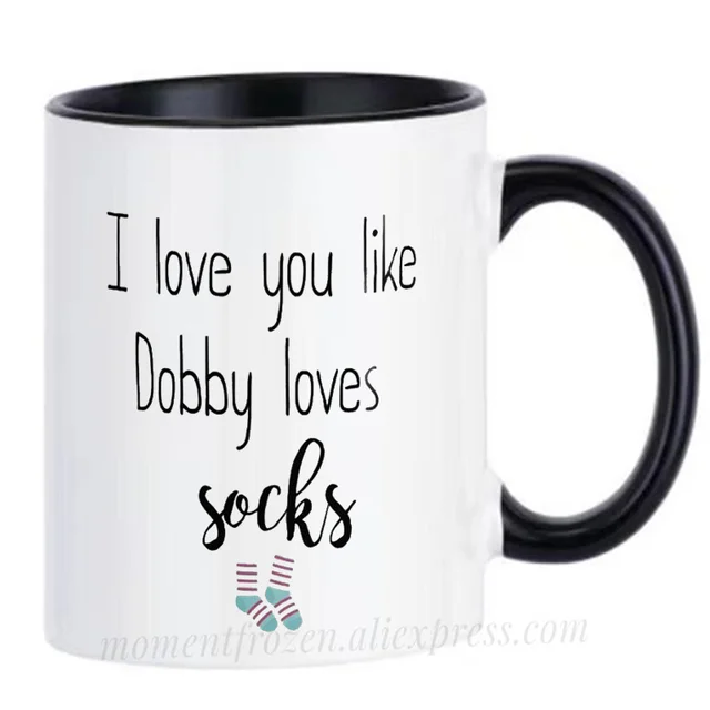 I Love You Like Dobby Loves Socks: A Perfect Gift for Your Loved One