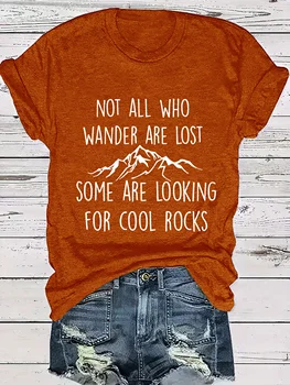 Not All Who Wander Are Lost Cool Rocks Women's Tee - Funny Geologist Hiking Casual Top 1