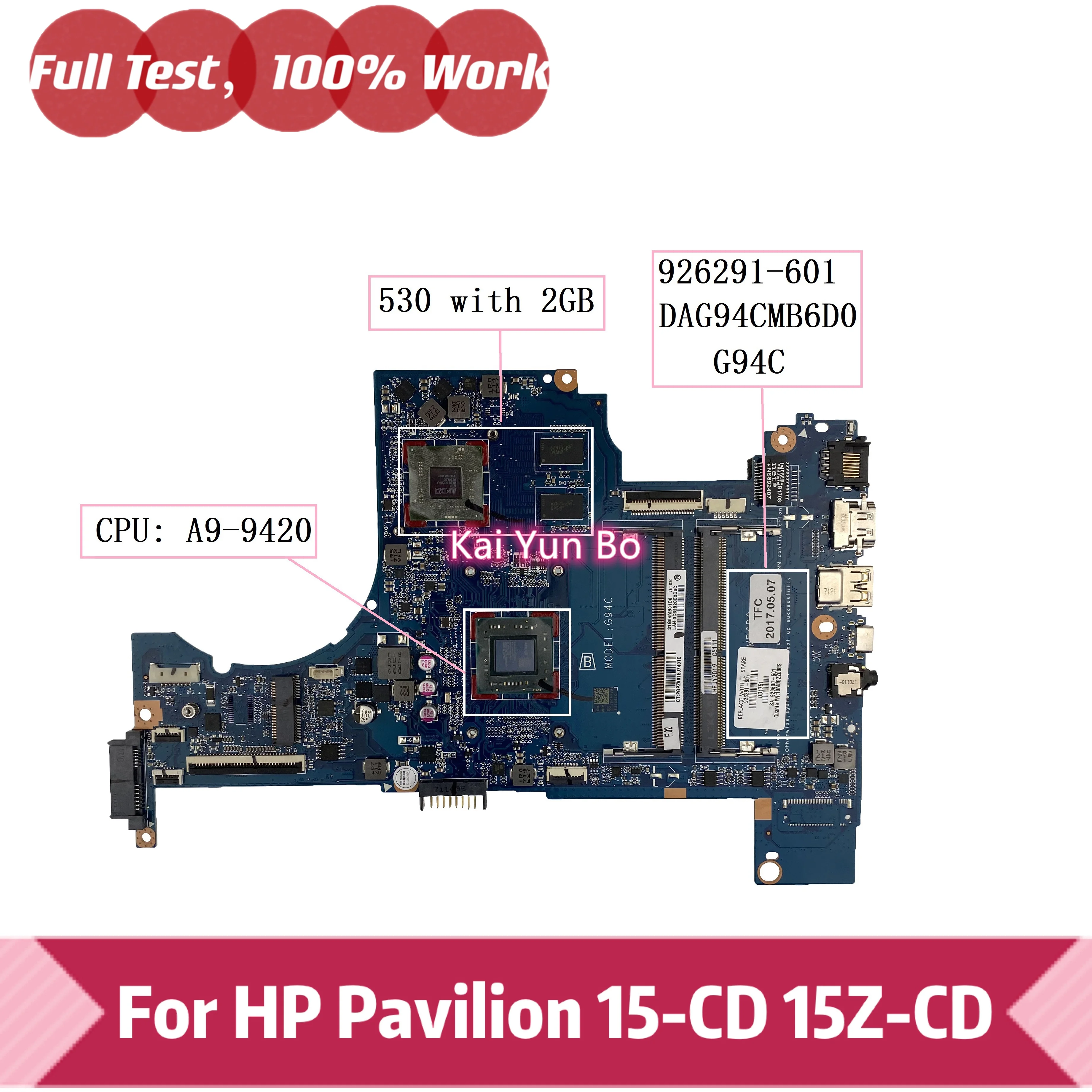 

Mainboard For HP Pavilion 15-CD 15Z-CD 15-cd0xx Laptop Motherboard 926291-601 /501/001 G94C DAG94CMB6D0 W A9-9420 CPU 530/2GB