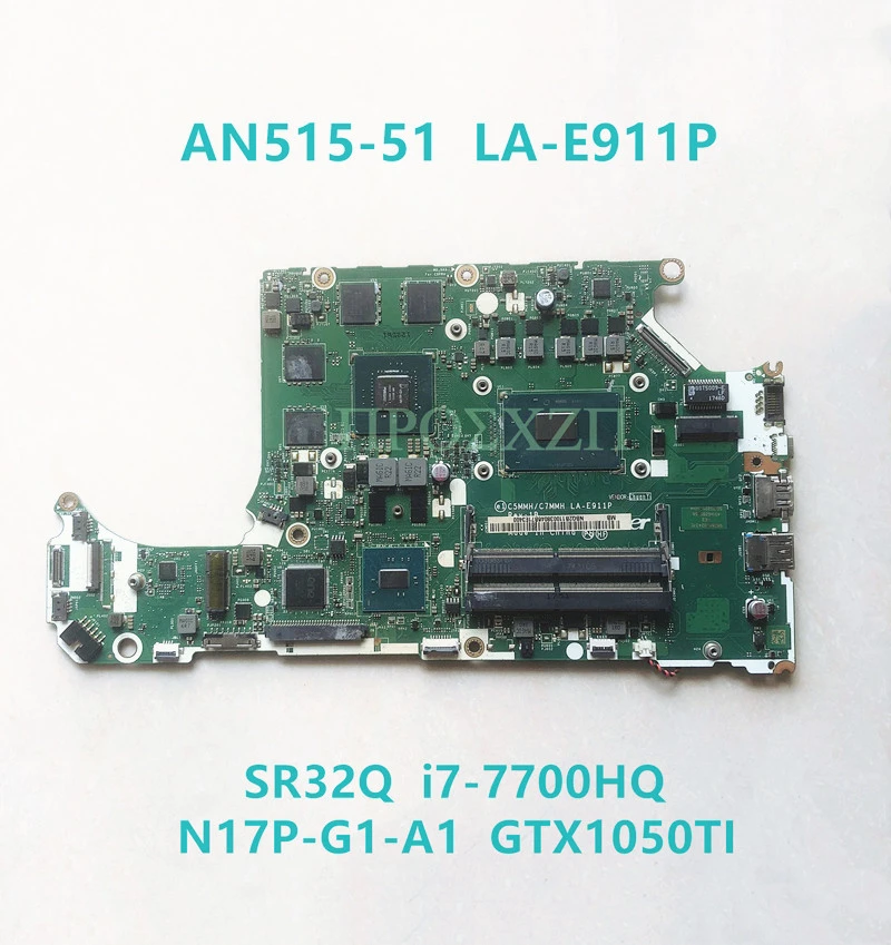 Mainboard C5MMH/C7MMH LA-E911P MBQ2Q11002 For ACER AN515-51 AN517-71G Laptop Motherboard W/ I7-7700HQ CPU GTX1050ti GPU 100%Test cheapest motherboard for pc