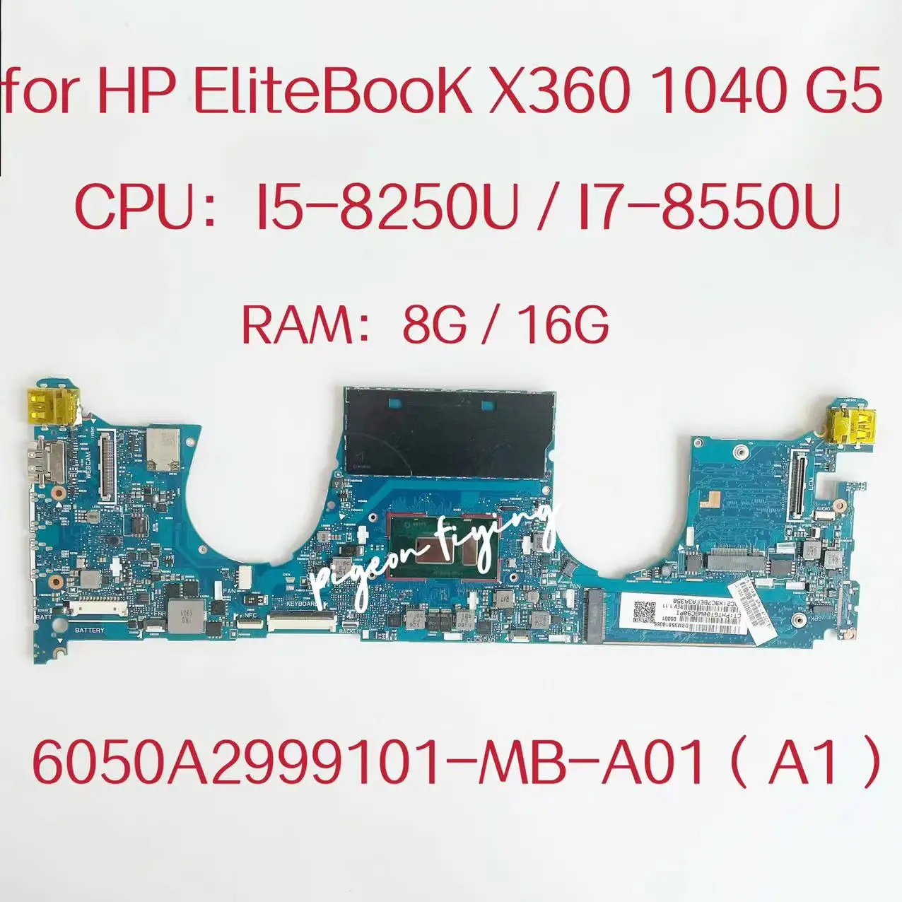 

6050A2999101-MB-A01 Mainboard for For HP EliteBook X360 1040 G5 Laptop Motherboard CPU:I5-8250U /8350U I7-8550U RAM:8GB/16GB