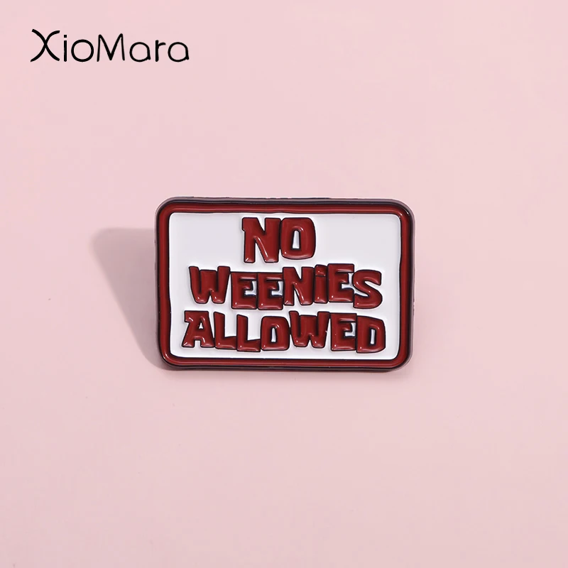 No Weenies Allowed Enamel Pins Custom An Interesting Statement Brooches Lapel Badges Funny Jewelry Gift For Kids Friends