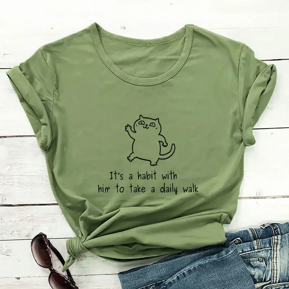 

It Is A Habit With Him To Take A Daily Walk Carton Cat And Slogan T Shirt Cat Lovers Shirt Women Funny Casual Short Sleeve Top