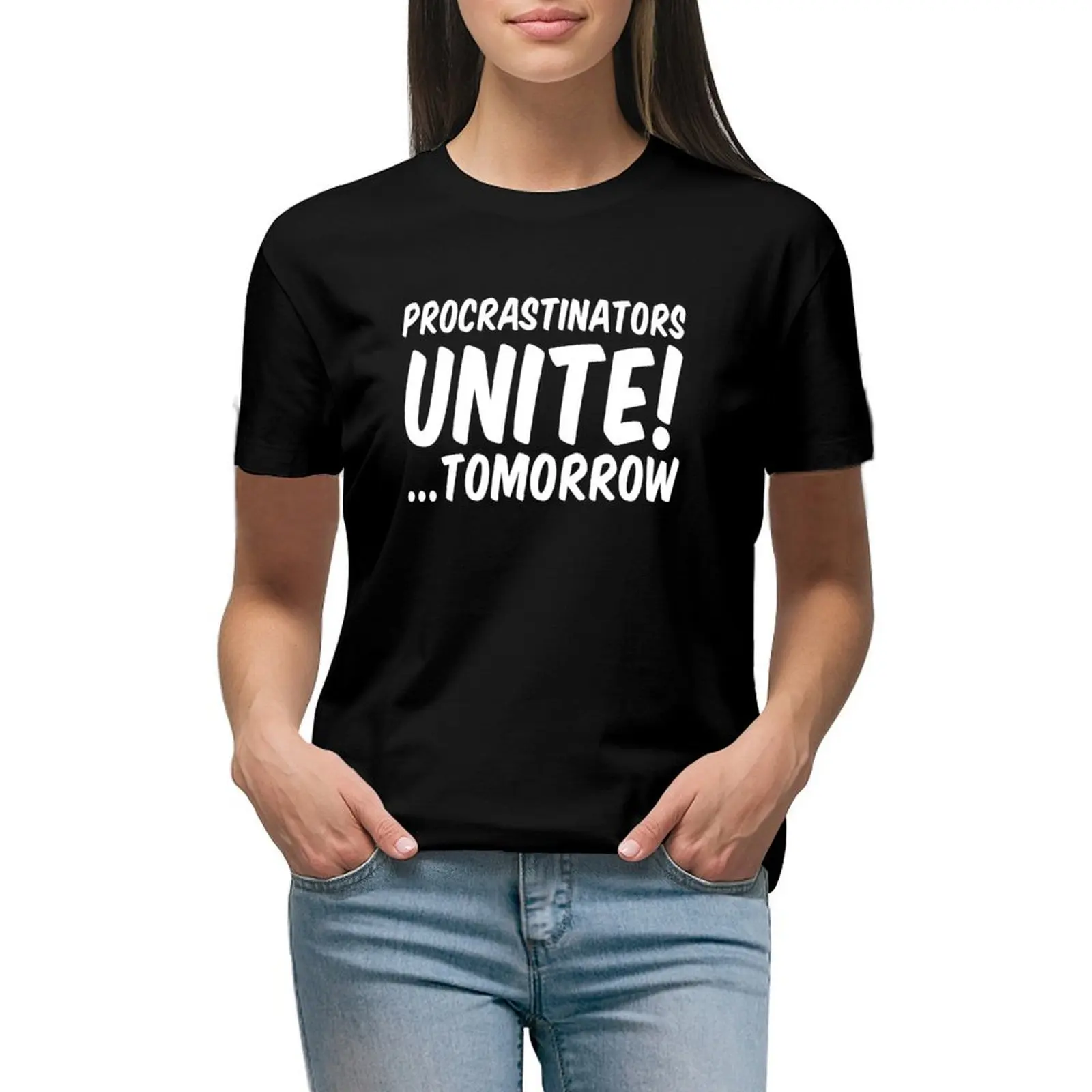 

Procrastinators unite tomorrow T-shirt tops aesthetic clothes Woman T-shirts