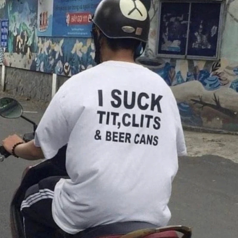 

I Suck Tit Clits and Beer Cans Funny Back Printed Unisex Gothic T Shirts High Quality Vintage Youth Tshirts T-shirt Dropshipping
