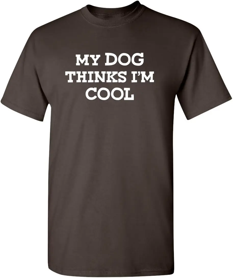 

Моя собака считает, что я крутой взрослый Юмор графика Новинка саркастическая забавная футболка аниме Графические футболки для мужчин одежда для женщин