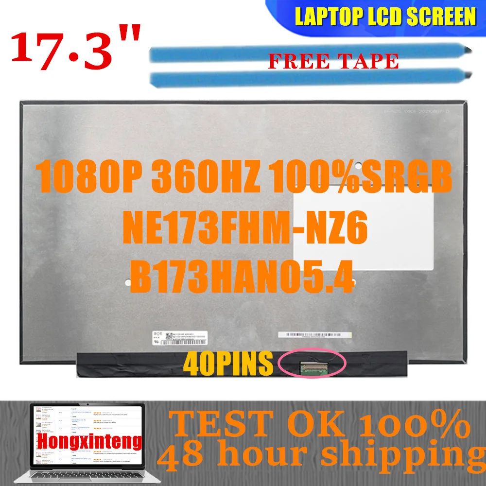 

17.3INCH Laptop LCD Screen NE173FHM-NZ6 V8.0 FIT B173HAN05.4 For ASUS G17 G713 G733 FA707 TUF707 1920*1080 FHD IPS 360HZ 40PINS