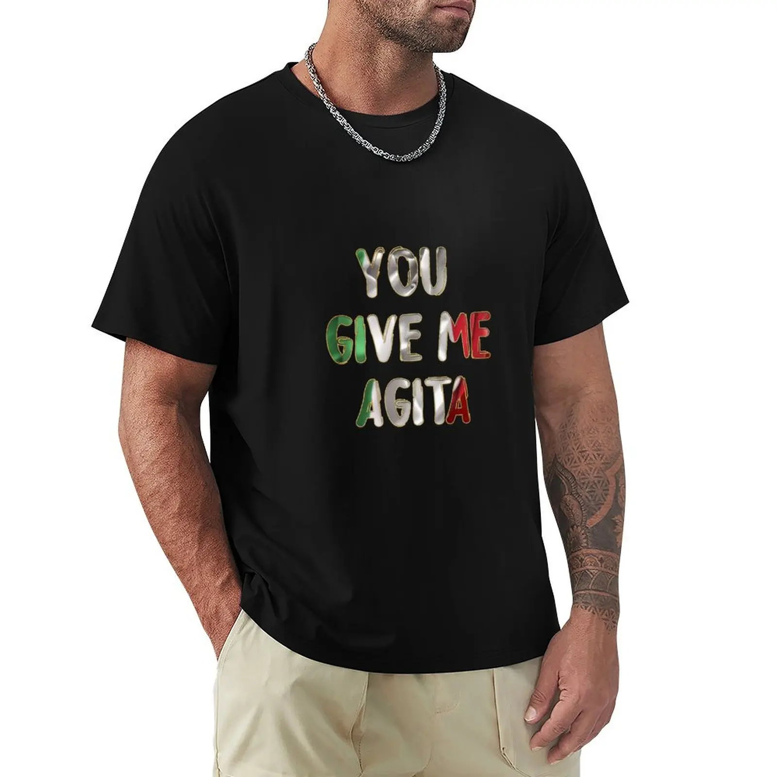 Divertente You Give Me Agita T-Shirt Manica Corta Tee Cute Tops Top Plain White T-Shirt Uomo