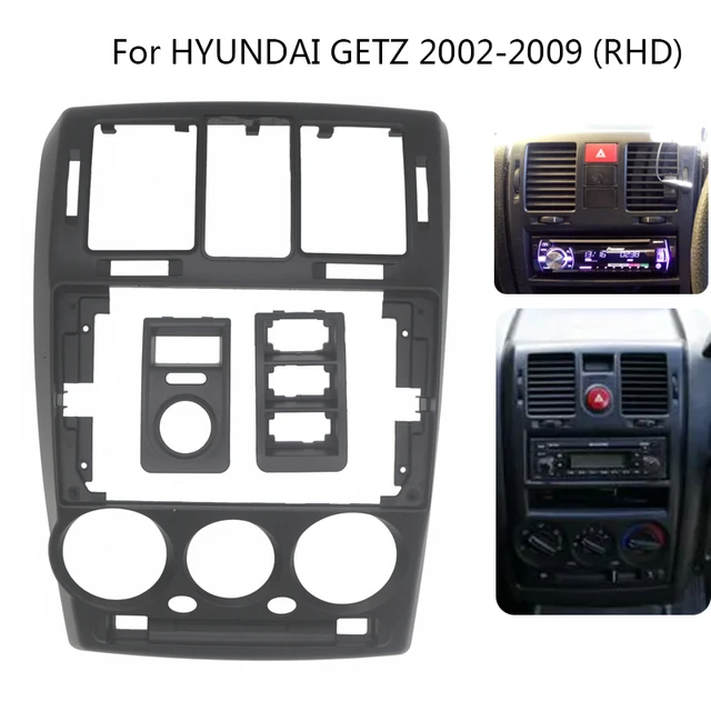 9 Inch Car Radio Frame Kit For HYUNDAI GETZ 2002-2009(Right Wheel) Auto  Stereo Centre Console Dash Fascia Mount Trim Panel - AliExpress