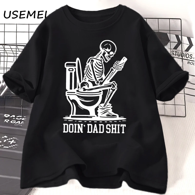 

Doing Dad Shit T-shirts Dad Joke Skeleton Funny Graphic T Shirt Cotton Shrot Sleeve Tee Shirt Father's Day Joke Male Clothing