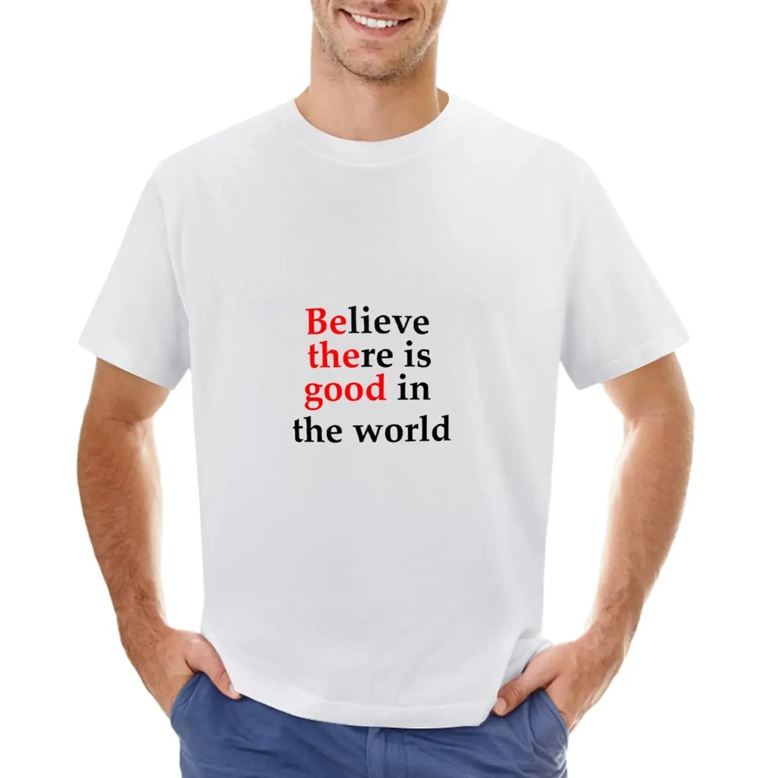 

Believe there is good in the world T-shirt cute tops for a boy korean fashion graphics men t shirt