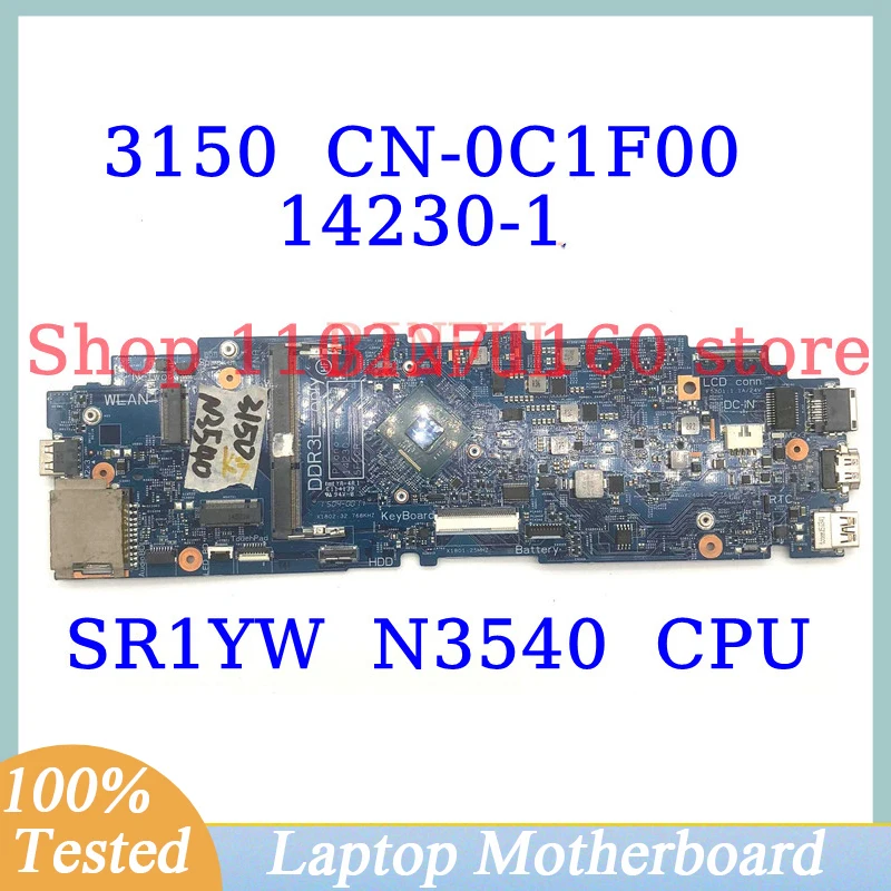 

CN-0C1F00 0C1F00 C1F00 For Dell 3150 With SR1YW N3540 CPU Mainboard 14230-1 Laptop Motherboard 100% Full Tested Working Well