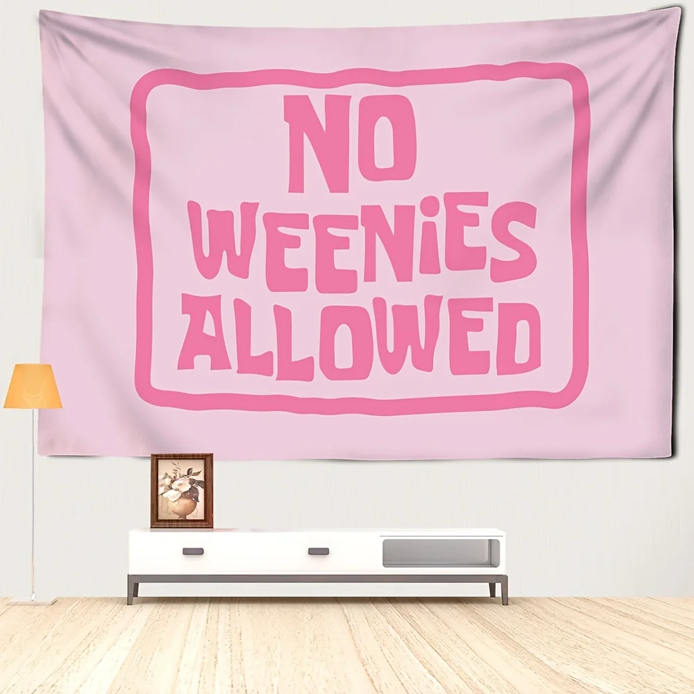 1Pcs 75x58cm Tapestry No Weenies Allowed Wall Hanging Tapestry Home Decor Fabric Banner Wall Cloth For Teen Girl Bedroom Dorm